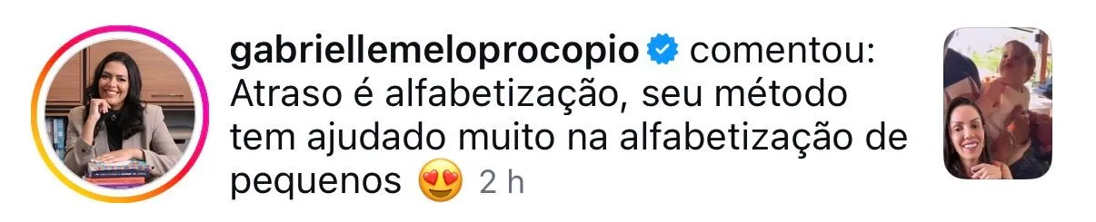 Depoimento @gabriellemeloprocopio: seu método tem ajudado muito na alfabetização de pequenos