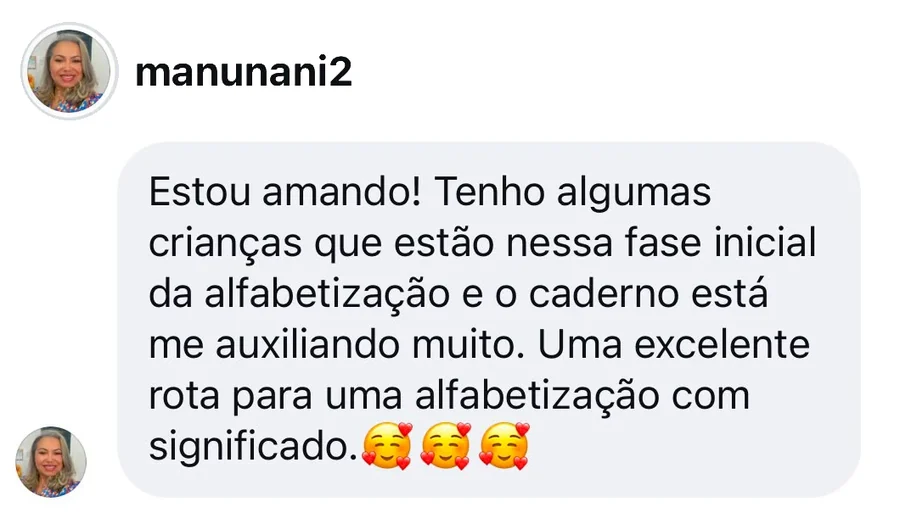 Profissional com crianças na fase inicial da alfabetização diz que o caderno está ajudando muito e chama de rota para uma alfabetização com significado