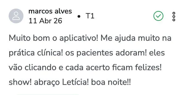 Mensagem de fonoaudiólogo: muito bom o aplicativo, ajuda muito na prática clínica, os pacientes adoram e ficam felizes a cada acerto
