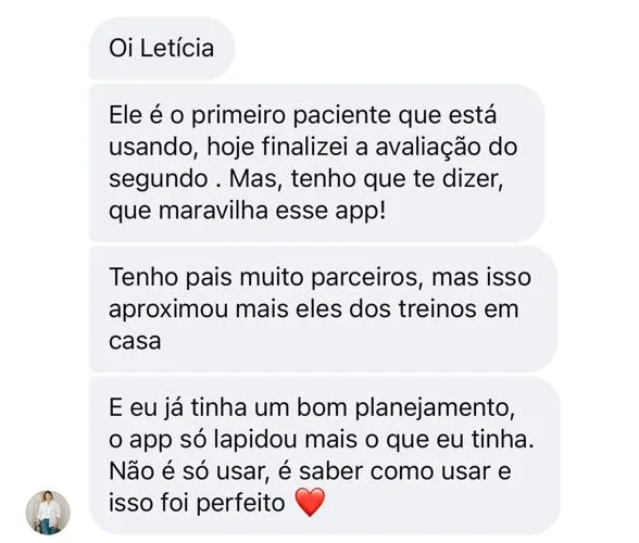 Depoimento de fonoaudióloga: que maravilha esse app, aproximou mais os pais dos treinos em casa. Não é só usar, é saber como usar e isso foi perfeito