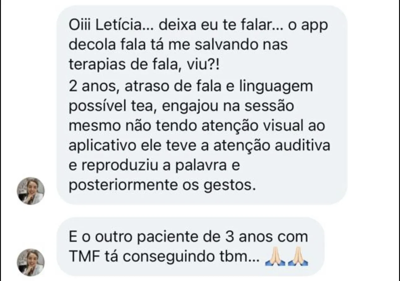 Mensagem de uma fonoaudióloga: o app Decola Fala está salvando nas terapias de fala; paciente de 2 anos com possível TEA engajou pela atenção auditiva e reproduziu a palavra e os gestos